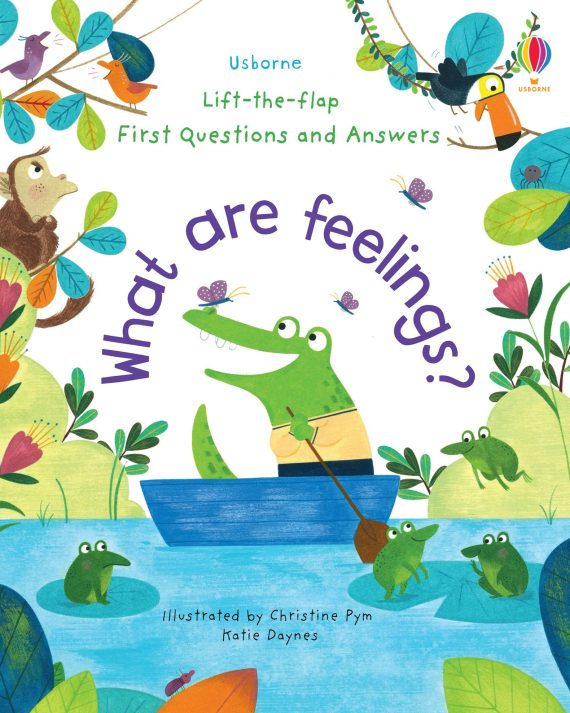 Lift-the-flap First Questions and Answers - What are Feelings?