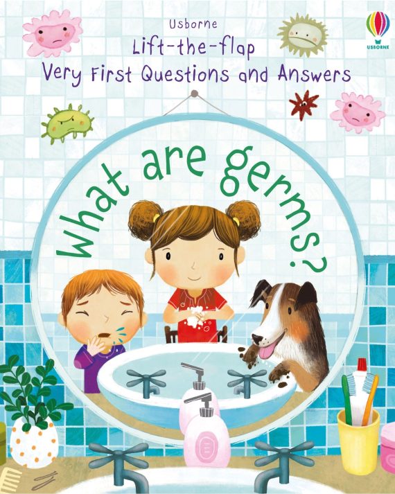 Lift-the-flap Very First Questions and Answers - What are Germs?