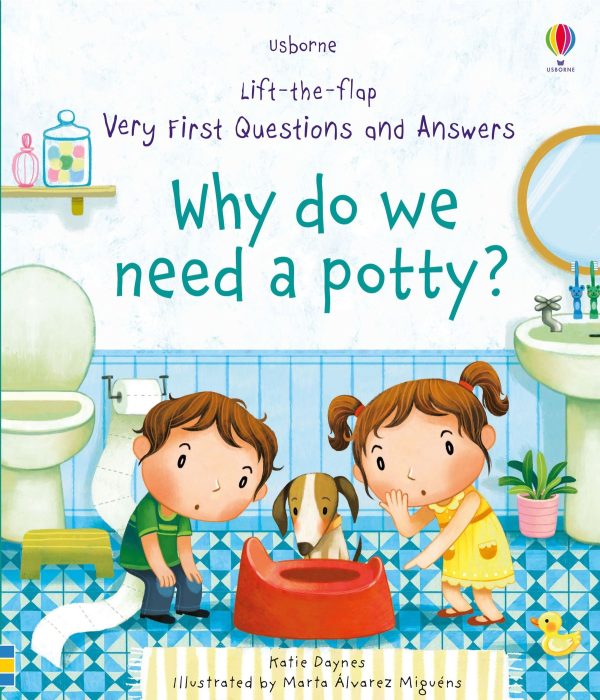 Lift-the-flap Very First Questions and Answers - Why do we need a potty?