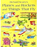 Richard Scarry's Planes and Rockets and Things That Fly