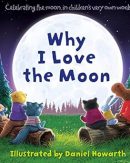 Why I Love The Moon
