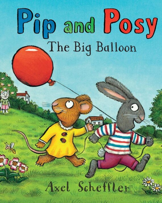 Pip and Posy: The Big Balloon