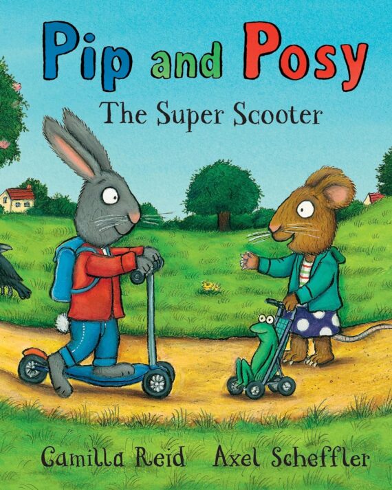 Pip and Posy: The Super Scooter