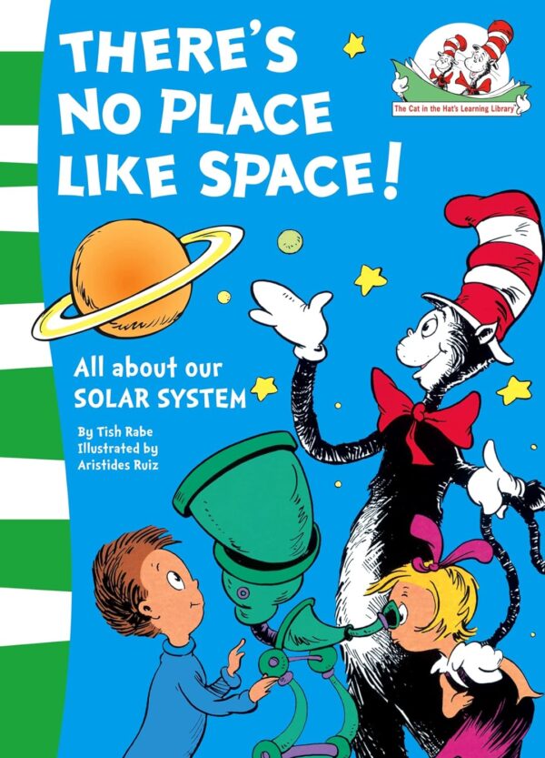 There’s No Place Like Space!: All about our SOLAR SYSTEM (The Cat in the Hat’s Learning Library)