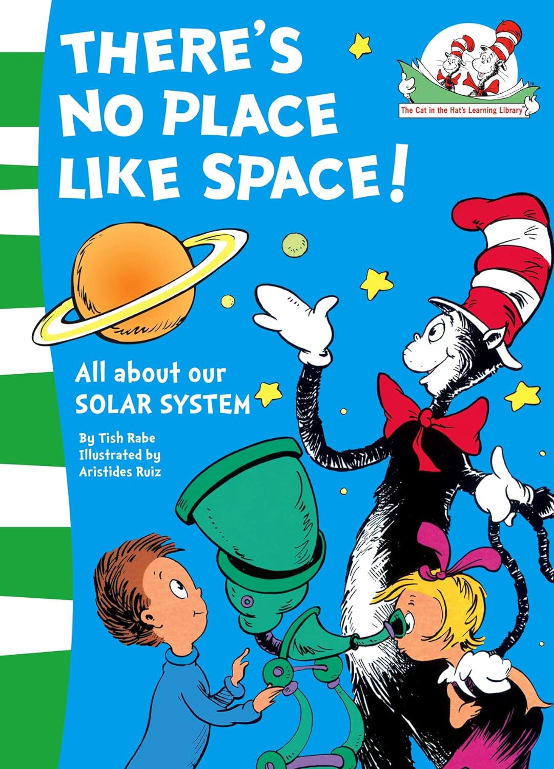 There’s No Place Like Space!: All about our SOLAR SYSTEM (The Cat in the Hat’s Learning Library)