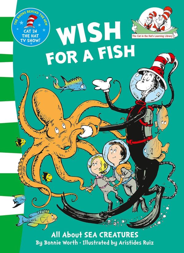 Wish For A Fish: All about SEA CREATURES (The Cat in the Hat’s Learning Library)