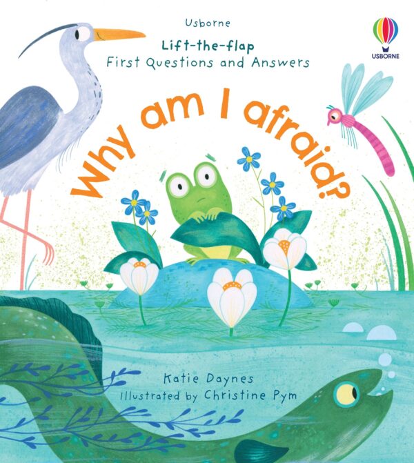 Lift-the-flap First Questions and Answers: Why am I afraid?