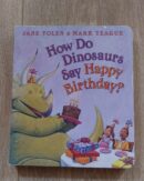 How Do Dinosaurs Say Happy Birthday?