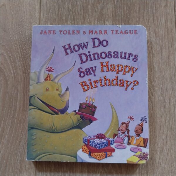 How Do Dinosaurs Say Happy Birthday?